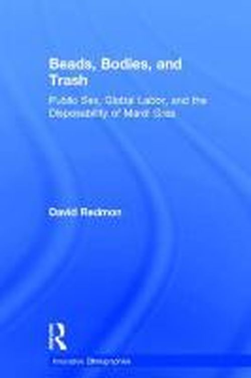 Cover for Redmon, David (University of Kent at Canterbury) · Beads, Bodies, and Trash: Public Sex, Global Labor, and the Disposability of Mardi Gras - Innovative Ethnographies (Hardcover Book) (2014)