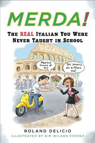 Cover for Roland Delicio · Merda!: the Real Italian You Were Never Taught in School (Paperback Book) [Later Printing edition] (1993)