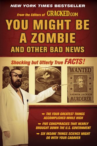 Cover for Cracked.com · You Might Be a Zombie and Other Bad News: Shocking but Utterly True Facts (Pocketbok) [Original edition] (2010)