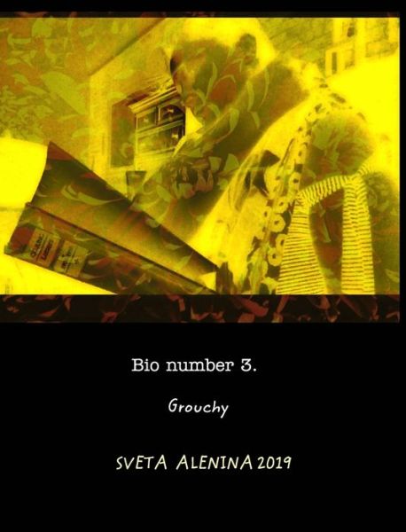 Cover for Sveta Alenina · Bio number 3. Grouchy. (Hardcover Book) (2020)