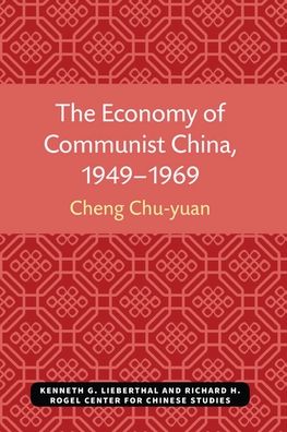 Cover for Chu-yuan Cheng · The Economy of Communist China, 1949-1969 - Michigan Monographs In Chinese Studies (Paperback Book) (2021)