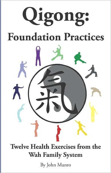 Cover for John Munro · Qigong: Foundation Practices: Twelve Health Exercises from the Wah Family System (Pocketbok) (2008)