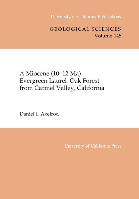 Cover for Daniel I. Axelrod · A Miocene (10-12 Ma) Evergreen Laurel-Oak Forest from Carmel Valley, California - UC Publications in Geological Sciences (Paperback Book) (2000)