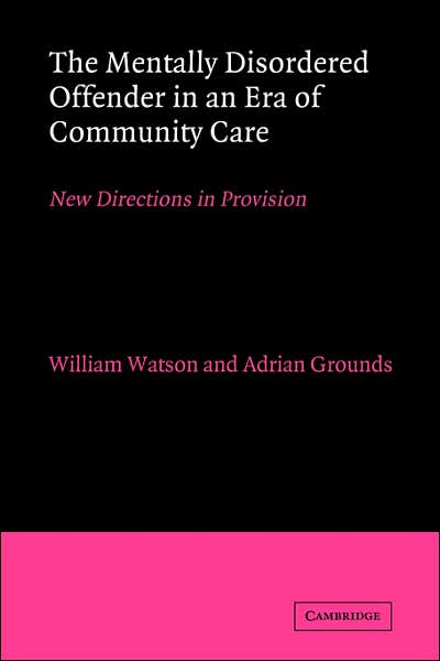 Cover for William Watson · The Mentally Disordered Offender in an Era of Community Care: New Directions in Provision (Paperback Book) (2007)