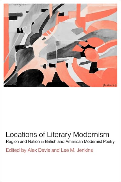 Cover for Alex Davis · Locations of Literary Modernism: Region and Nation in British and American Modernist Poetry (Paperback Book) (2011)