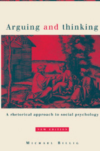 Cover for Billig, Michael (Loughborough University) · Arguing and Thinking: A Rhetorical Approach to Social Psychology - European Monographs in Social Psychology (Taschenbuch) [2 Revised edition] (1996)