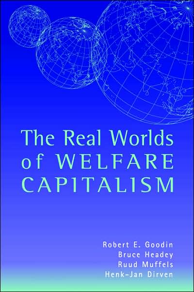 Cover for Goodin, Robert E. (Australian National University, Canberra) · The Real Worlds of Welfare Capitalism (Pocketbok) (1999)