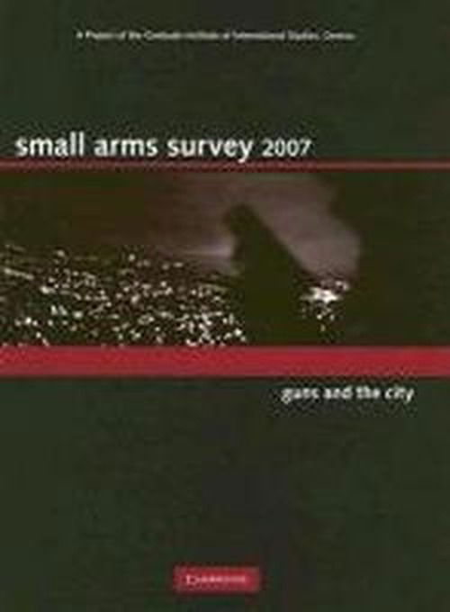 Cover for Geneva Small Arms Survey · Small Arms Survey 2007: Guns and the City - Small Arms Survey (Hardcover Book) (2007)