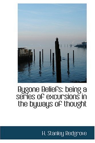Cover for H. Stanley Redgrove · Bygone Beliefs: Being a Series of Excursions in the Byways of Thought (Gebundenes Buch) (2008)