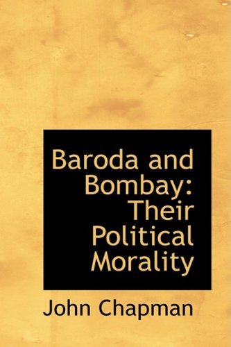 Cover for John Chapman · Baroda and Bombay: Their Political Morality (Paperback Book) (2008)