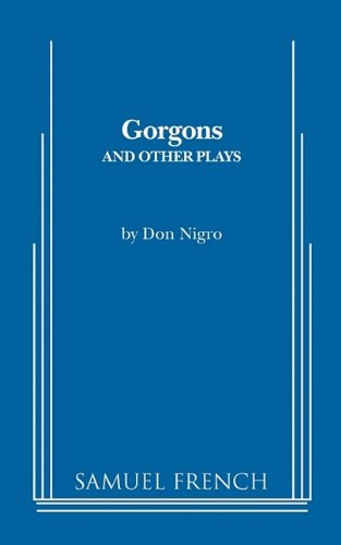Cover for Don Nigro · Gorgons and Other Plays (Paperback Book) [Samuel French a edition] (2009)