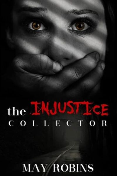 Cover for May Robins · The Injustice Collector (Paperback Book) (2019)