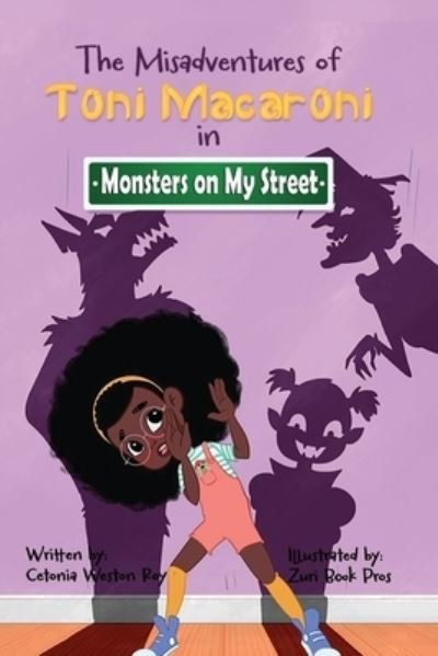 Cover for Cetonia Weston-Roy · The Misadventures of Toni Macaroni: Monsters on My Street - The Misadventures of Toni Macaroni (Paperback Book) (2021)