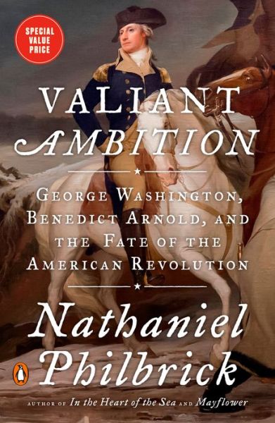 Cover for Nathaniel Philbrick · Valiant Ambition: George Washington, Benedict Arnold, and the Fate of the American Revolution (Pocketbok) (2022)