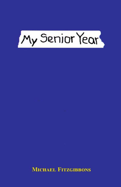 Cover for Michael Fitzgibbons · My Senior Year (Paperback Book) (2000)