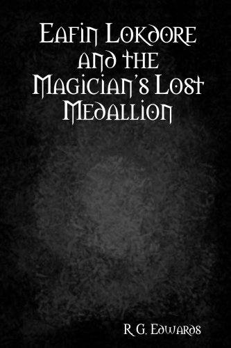 Cover for R. G. Edwards · Eafin Lokdore and the Magician's Lost Medallion (Paperback Bog) [2nd edition] (2007)