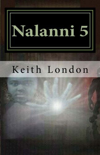 Cover for Keith London · Nalanni 5: Earth Fate Rests with Her! (Paperback Book) (2013)