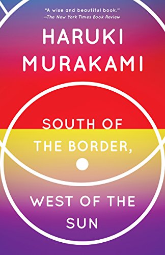 Cover for Haruki Murakami · South of the Border, West of the Sun: A Novel - Vintage International (Paperback Bog) [Reprint edition] (2000)