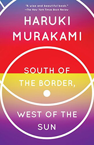 Cover for Haruki Murakami · South of the Border, West of the Sun: A Novel - Vintage International (Paperback Book) [Reprint edition] (2000)