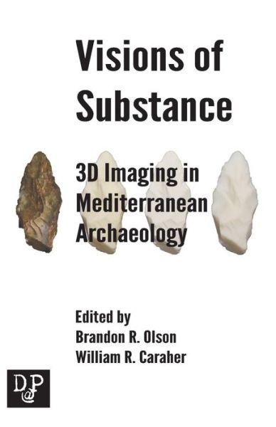 Cover for Brandon R Olson · Visions of Substance: 3D Imagine in Mediterranean Archaeology (Paperback Book) (2015)