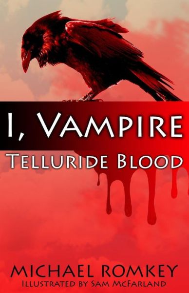 Cover for Michael Romkey · Telluride Blood : I, Vampire (Taschenbuch) (2016)