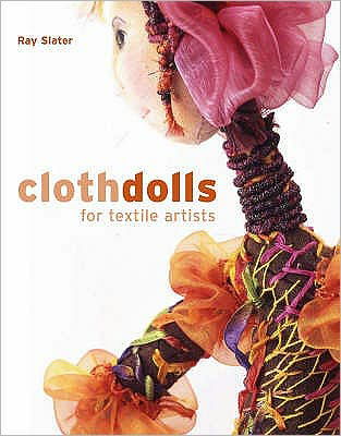Cover for Ray Slater · Cloth Dolls for Textile Artists (Hardcover Book) (2008)