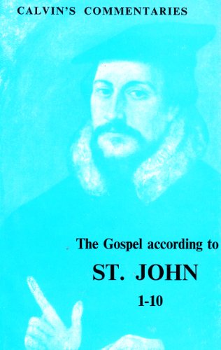 Cover for Jean Calvin · The Gospel According to St. John 1-10 (Calvin's Commentaries (Calvin's Commentary) (Hardcover Book) [New Impression edition] (2012)