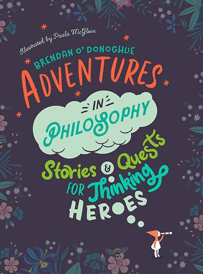 Cover for Brendan O'Donoghue · Adventures in Philosophy (Gebundenes Buch) (2018)