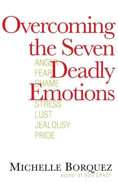 Cover for Michelle Borquez · Overcoming the Seven Deadly Emotions (Taschenbuch) (2008)