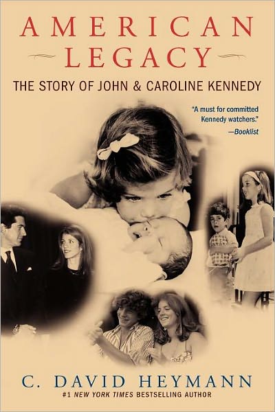 American Legacy: the Story of John and Caroline Kennedy - C. David Heymann - Books - Atria Books - 9780743497398 - July 1, 2008