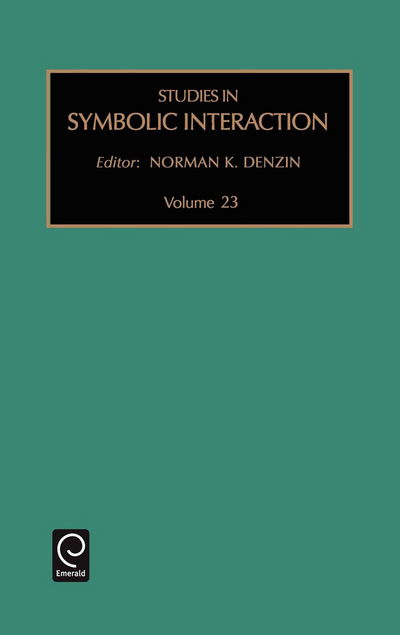 Studies in Symbolic Interaction - Studies in Symbolic Interaction - N. K. Denzin - Bøger - Emerald Publishing Limited - 9780762306398 - 2000