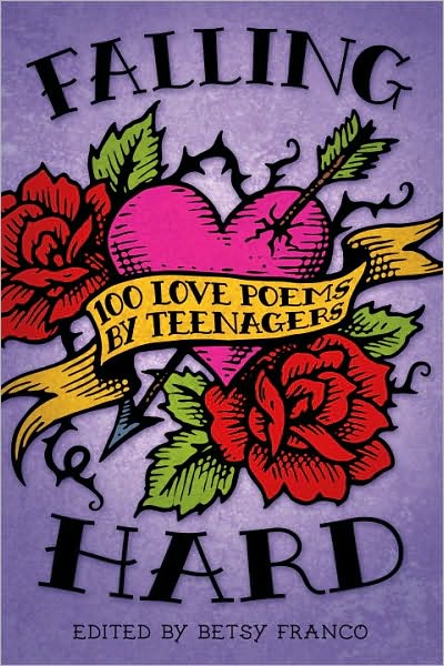 Cover for Betsy Franco · Falling Hard: 100 Love Poems by Teens (Paperback Book) (2010)