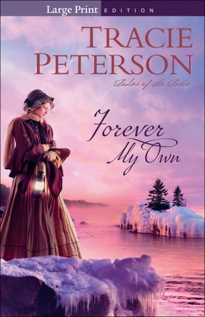 Forever My Own (large print) - T Peterson - Bøger - Baker Publishing Group - 9780764232398 - 6. juli 2021