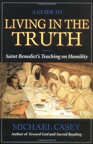 Guide to Living in the Truth: St. Benedict's Teaching on Humility - Michael Casey - Books - Liguori - 9780764807398 - March 13, 2001