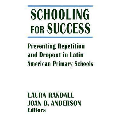 Cover for Laura Randall · Schooling for Success: Preventing Repetition and Dropout in Latin American Primary Schools (Taschenbuch) [New edition] (1999)