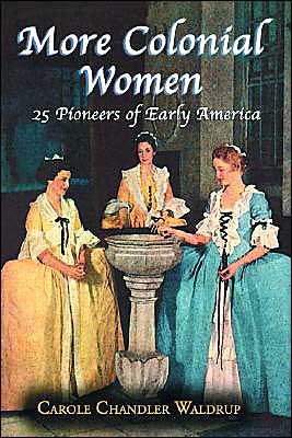 Cover for Carole Chandler Waldrup · More Colonial Women: 25 Pioneers of Early America (Paperback Book) (2004)