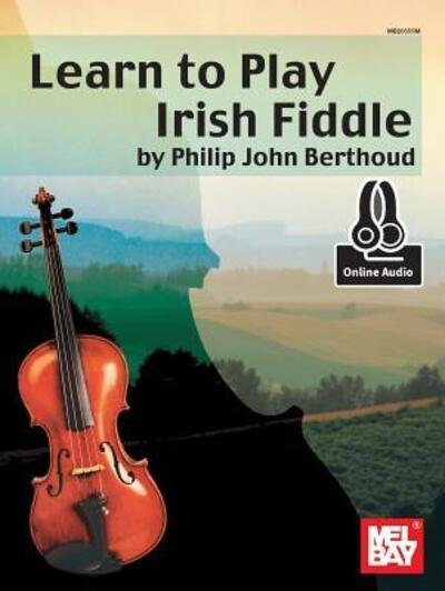Cover for Philip John Berthoud · Learn To Play Irish Fiddle Book With Online Audio (Book) (2015)