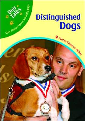 Cover for Marie-therese Miller · Distinguished Dogs - Dog Tales: True Stories About Amazing Dogs (Inbunden Bok) (2007)