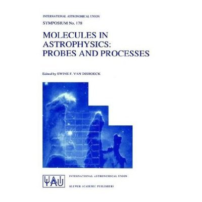 Cover for Ewine F Van Dishoeck · Molecules in Astrophysics: Probes and Processes - International Astronomical Union Symposia (Paperback Bog) [1997 edition] (1997)
