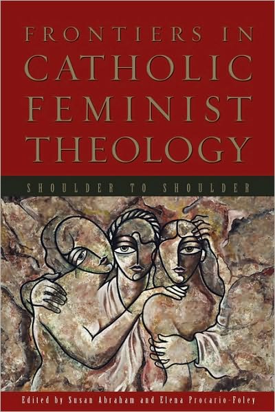 Cover for Susan Abraham · Frontiers in Catholic Feminist Theology: Shoulder to Shoulder (Taschenbuch) (2009)