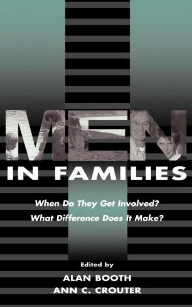 Men in Families: When Do They Get involved? What Difference Does It Make? - Penn State University Family Issues Symposia Series - Booth - Livros - Taylor & Francis Inc - 9780805825398 - 1998