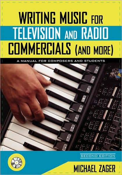 Cover for Michael Zager · Writing Music for Television and Radio Commercials (and More): A Manual for Composers and Students (Book) [2 Revised edition] (2008)