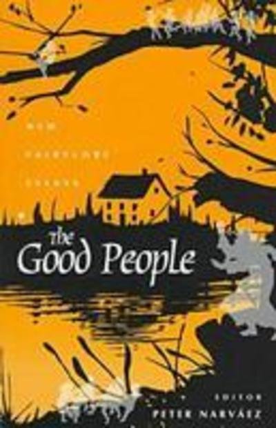 Cover for Peter Narvaies · The Good People: New Fairylore Essays (Paperback Book) (1997)