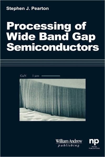 Cover for Pearton, Stephen J. (University of Florida, Gainesville, USA) · Processing of 'Wide Band Gap Semiconductors (Hardcover bog) (2000)