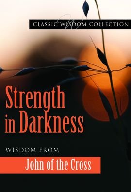 Cover for John of the Cross · Strength in darkness (Book) (2011)