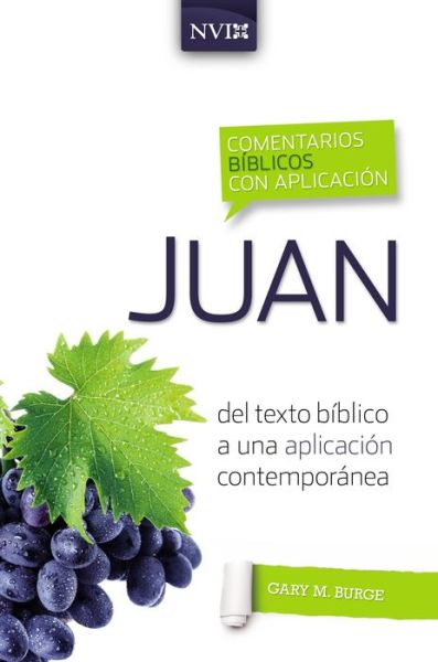 Cover for Gary M Burge · Comentario Biblico Con Aplicacion NVI Juan: del Texto Biblico a Una Aplicacion Contemporanea - Comentarios Biblicos Con Aplicacion NVI (Pocketbok) (2021)