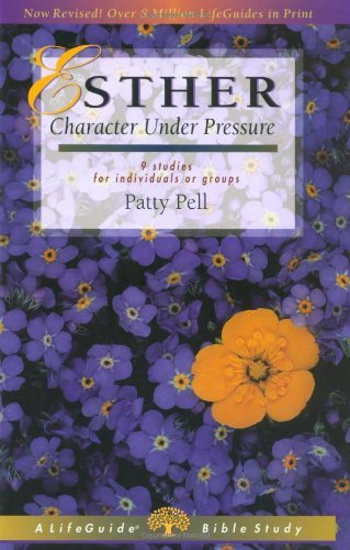 Cover for Patty Pell · Esther: Character Under Pressure (Lifeguide Bible Studies) (Pocketbok) [Revised edition] (2002)