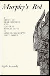 Murphy's Bed: A Study of Real Sources and Surreal Associations in Samuel Bec First Novel - Kennedy - Books - Associated University Presses - 9780838777398 - July 31, 1975