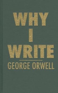 Cover for George Orwell · Why I Write (Innbunden bok) (1994)