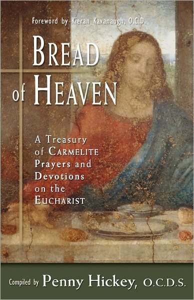 Cover for Penny Hickey · Bread of Heaven: a Treasury of Carmelite Prayers and Devotions on the Eucharist (Taschenbuch) (2006)